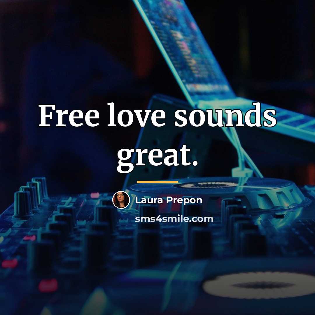 “Free love sounds great.…” quote by Laura Prepon