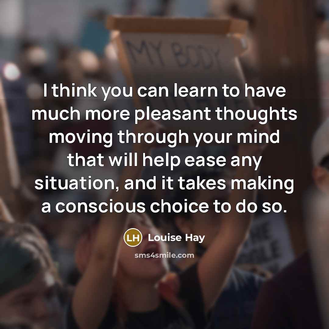 “I think you can learn to have much more pleasant…” quote by Louise Hay