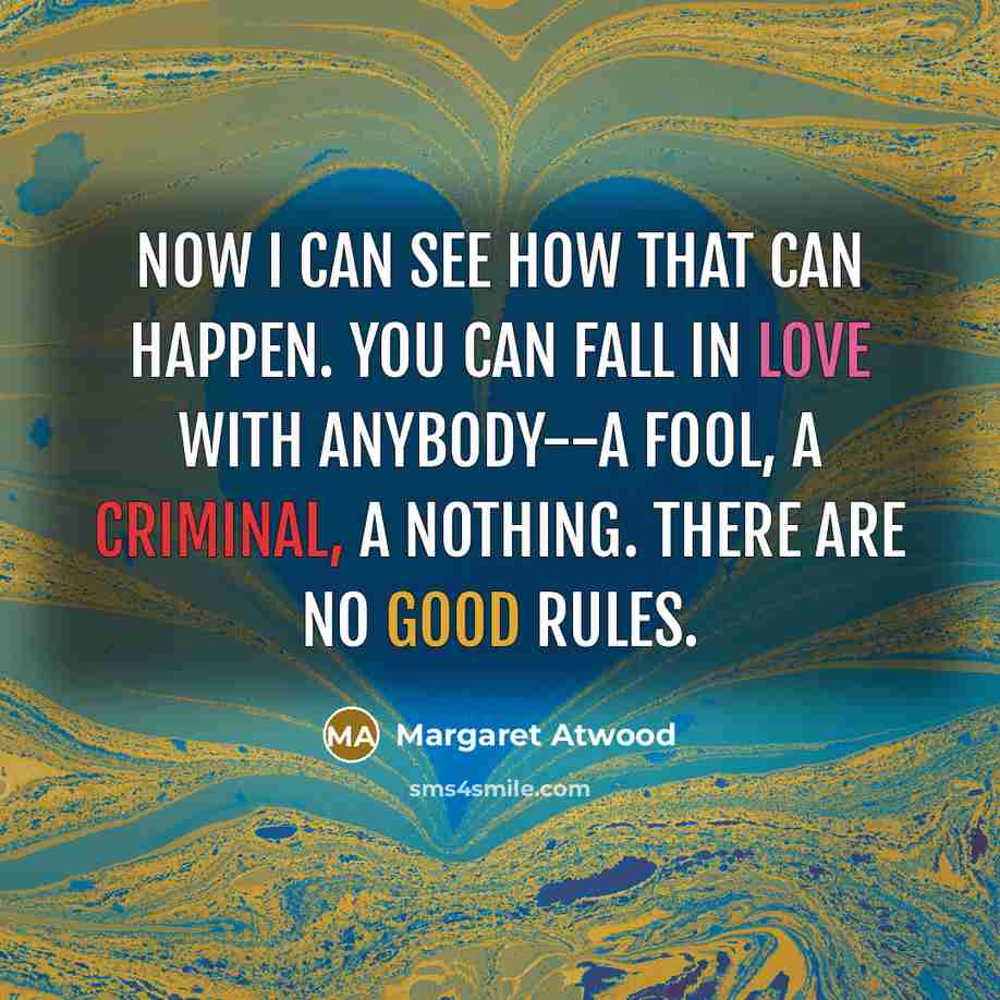 “Now I can see how that can happen. You can…” quote by Margaret Atwood