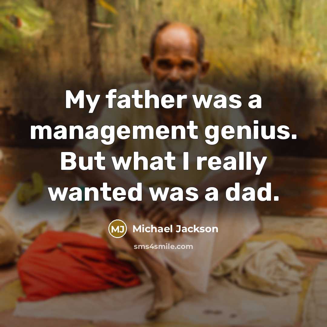 “My father was a management genius. But what I really…” quote by Michael Jackson