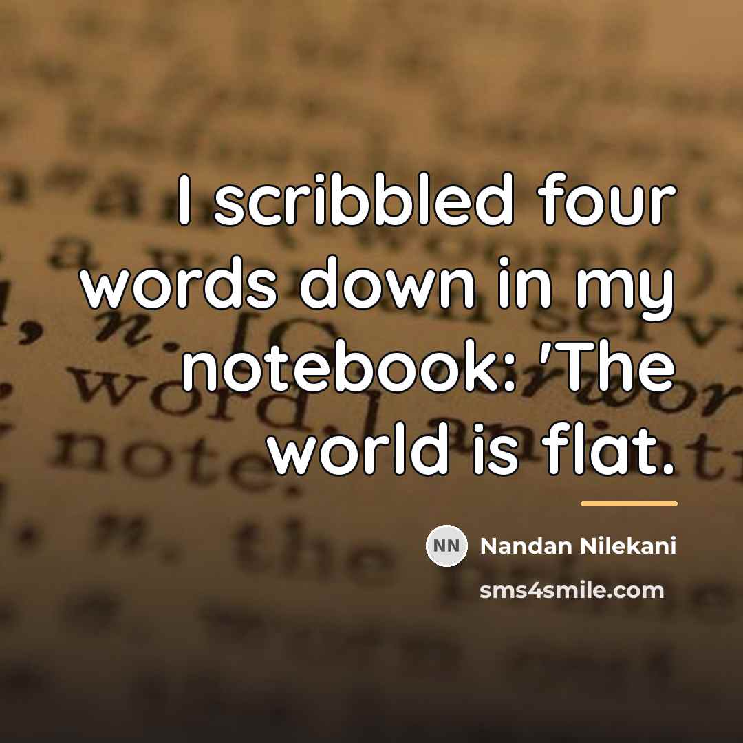 “I scribbled four words down in my notebook: 'The world…” quote by Nandan Nilekani