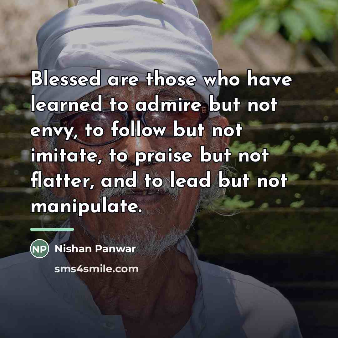 “Blessed are those who have learned to admire but not…” quote by Nishan Panwar