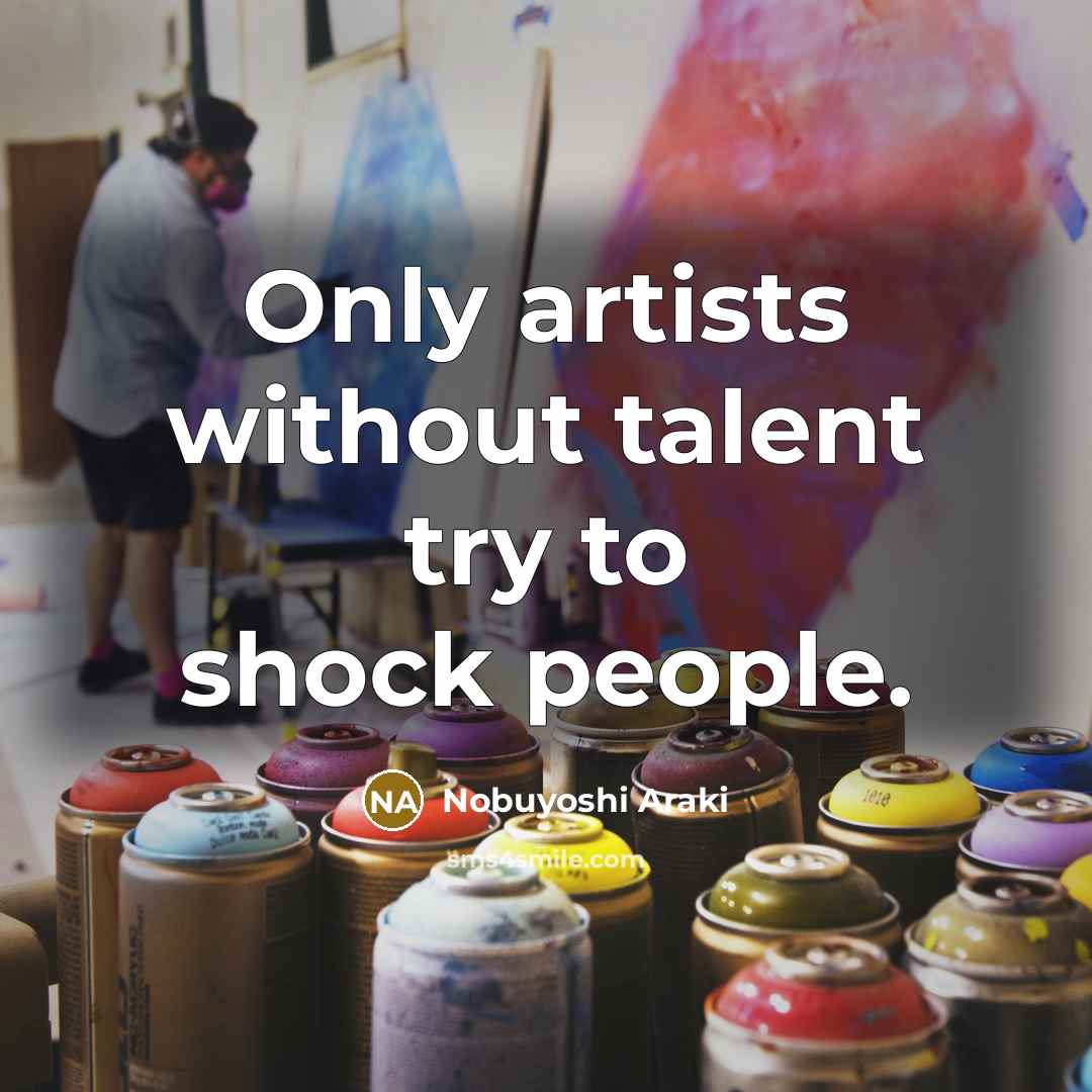 “Only artists without talent try to shock people.…” quote by Nobuyoshi Araki