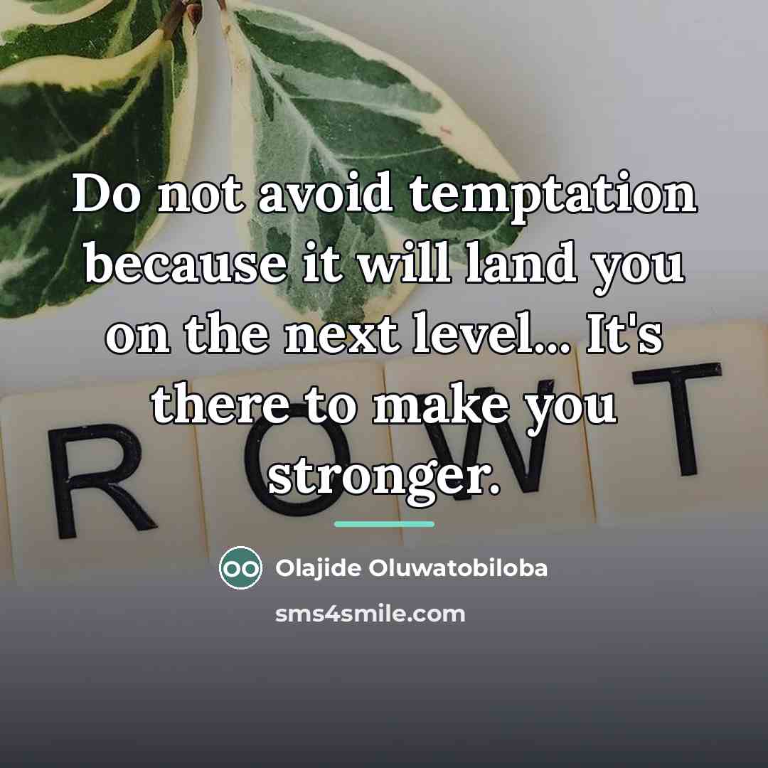 “Do not avoid temptation because it will land you on…” quote by Olajide Oluwatobiloba