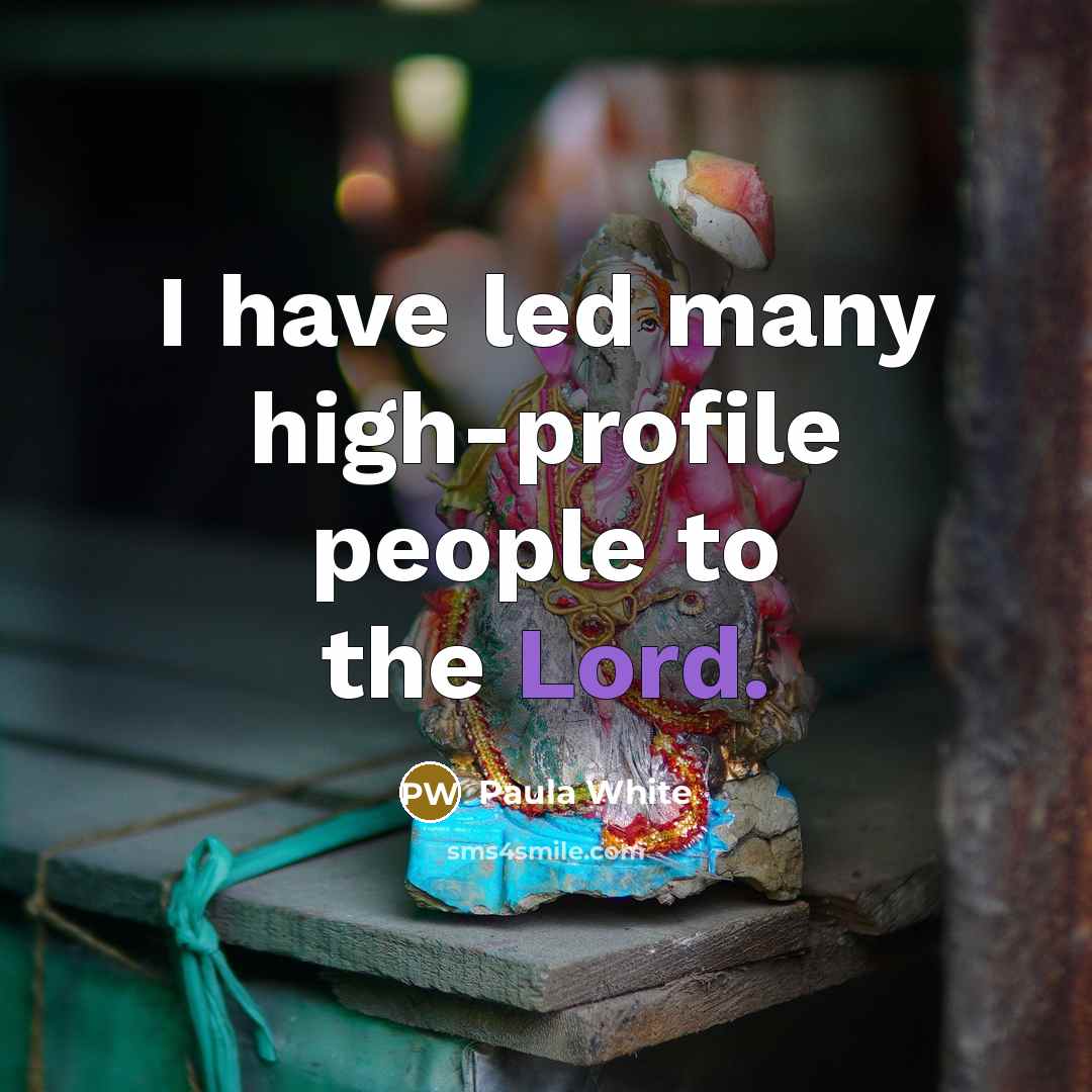 “I have led many high-profile people to the Lord.…” quote by Paula White