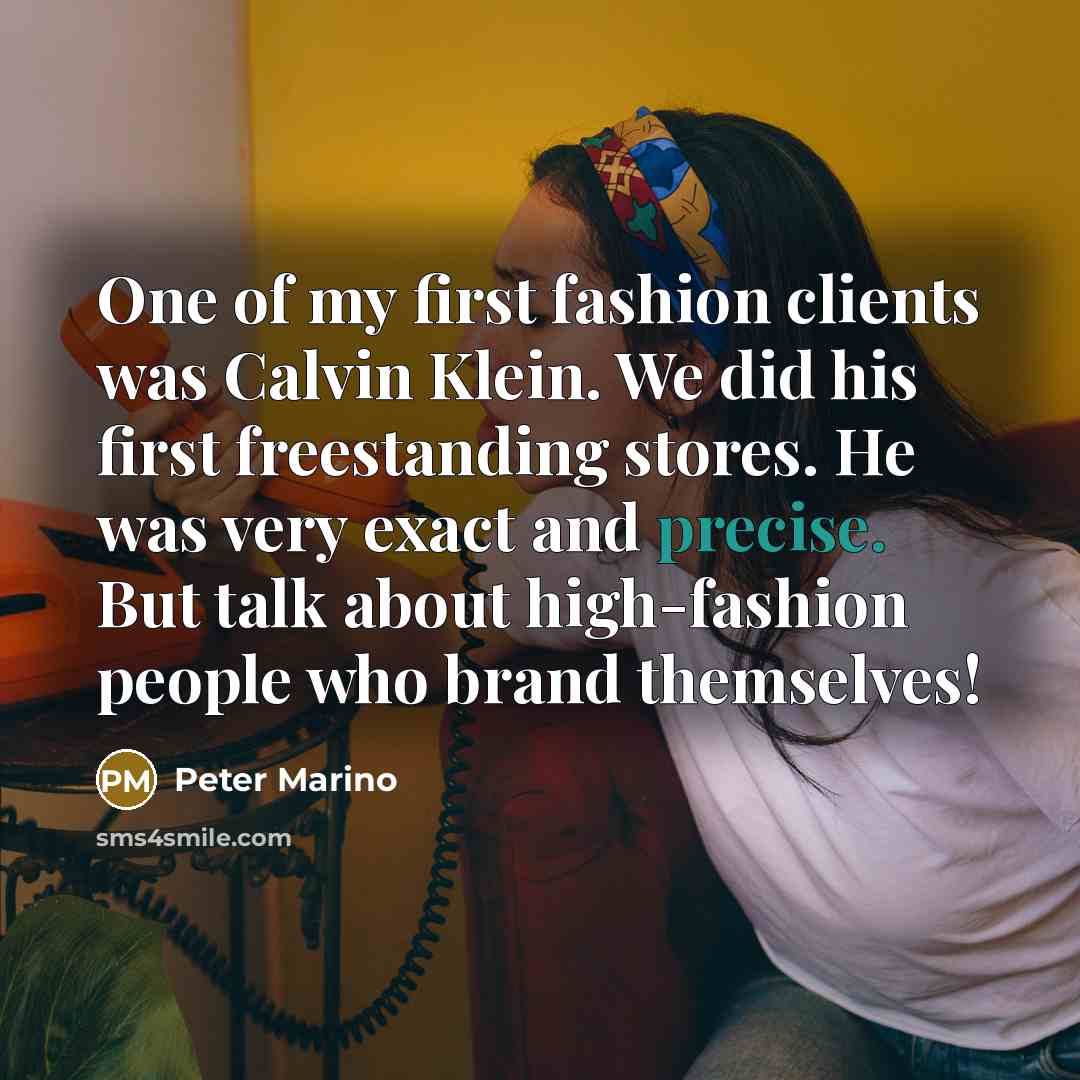 “One of my first fashion clients was Calvin Klein. We…” quote by Peter Marino