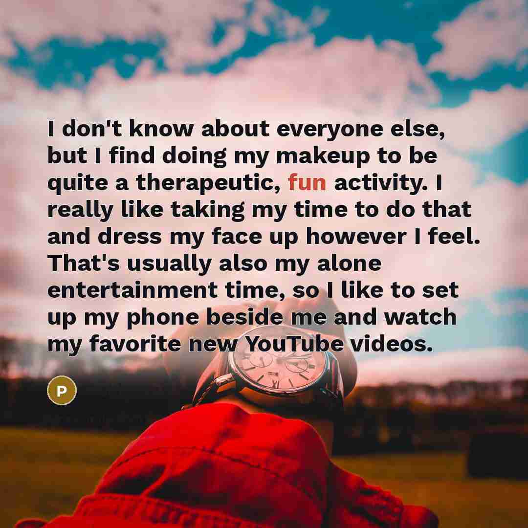 “I don't know about everyone else, but I find doing…” quote by Pokimane
