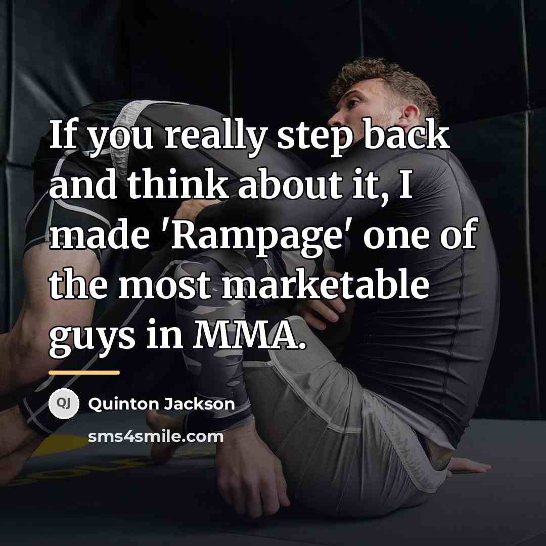 “If you really step back and think about it, I…” quote by Quinton Jackson