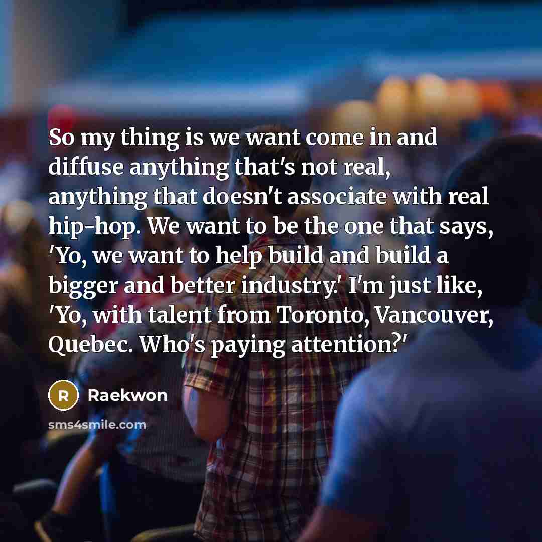 “So my thing is we want come in and diffuse…” quote by Raekwon
