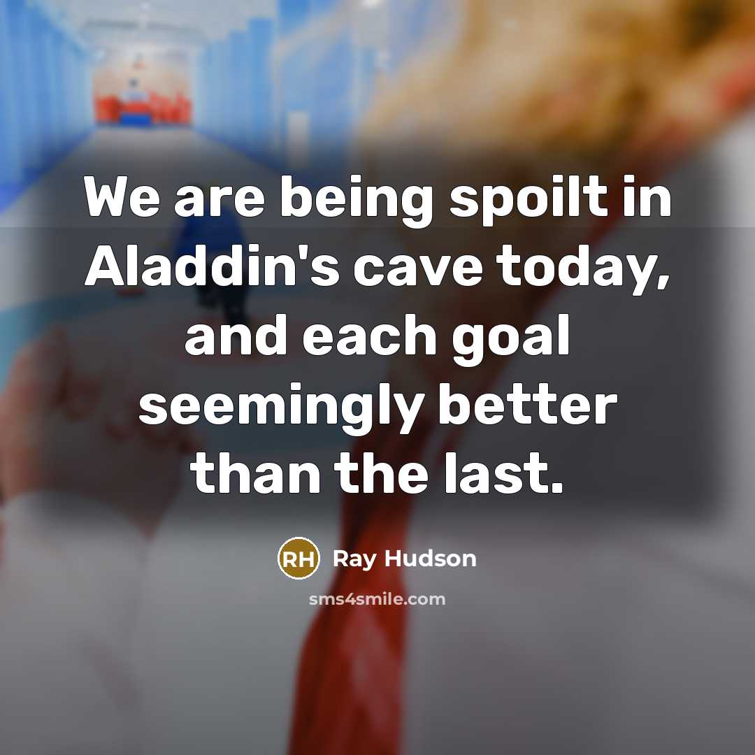 “We are being spoilt in Aladdin's cave today, and each…” quote by Ray Hudson