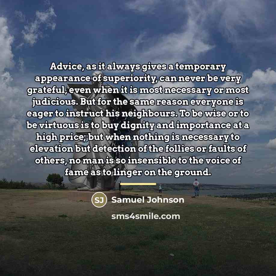 “Advice, as it always gives a temporary appearance of superiority,…” quote by Samuel Johnson