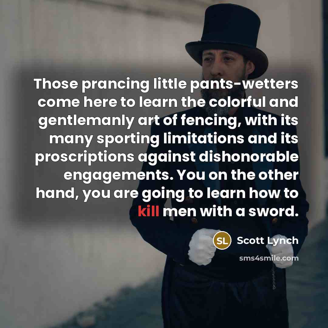 “Those prancing little pants-wetters come here to learn the colorful…” quote by Scott Lynch