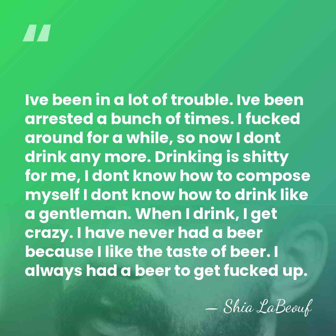 Ive been in a lot of trouble. Ive been arrested a bunch&hellip; - Shia Labeouf