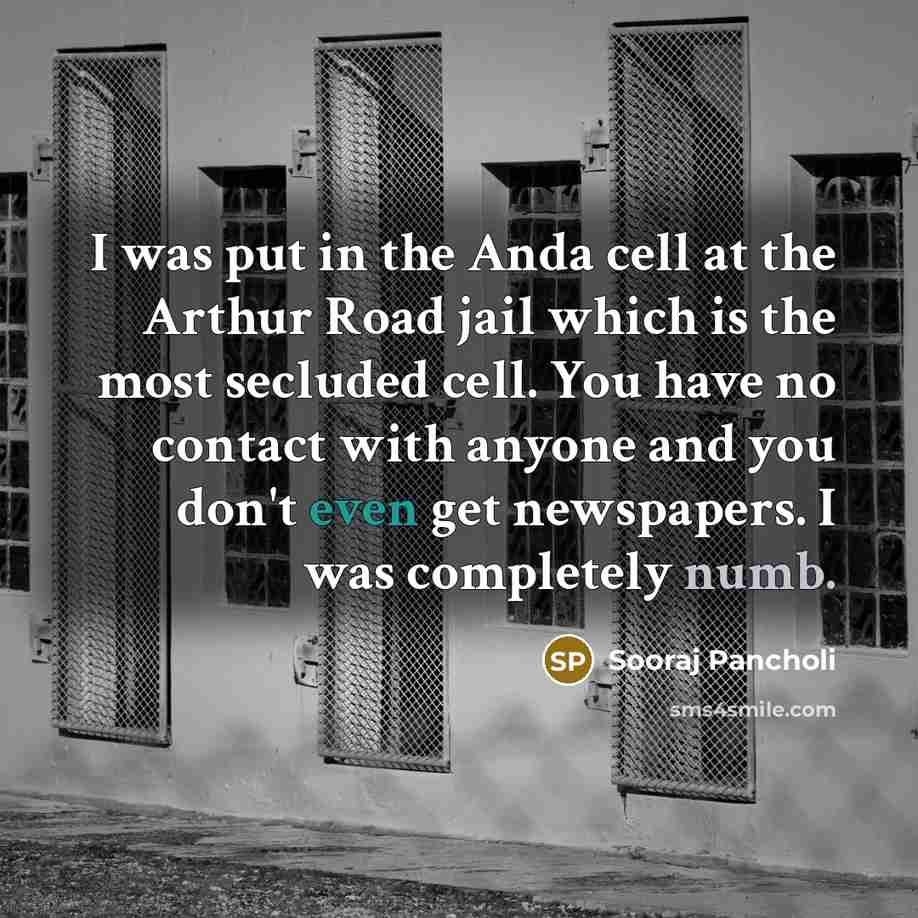 “I was put in the Anda cell at the Arthur…” quote by Sooraj Pancholi
