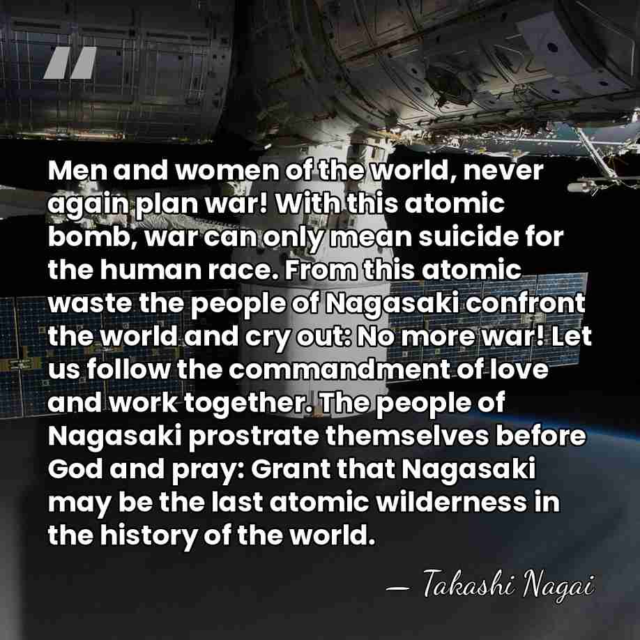 Men and women of the world, never again plan war! With this&hellip; - Takashi Nagai