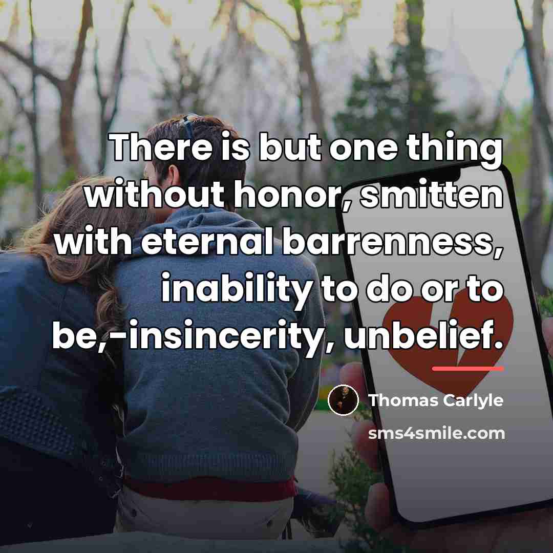 “There is but one thing without honor, smitten with eternal…” quote by Thomas Carlyle