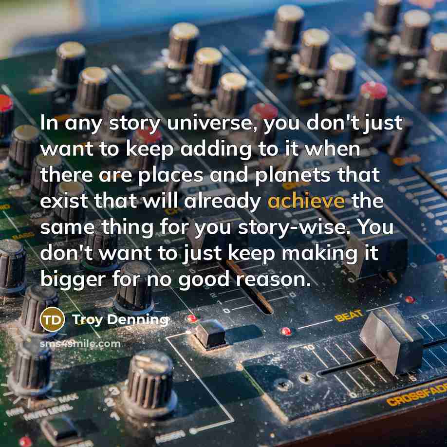 “In any story universe, you don't just want to keep…” quote by Troy Denning