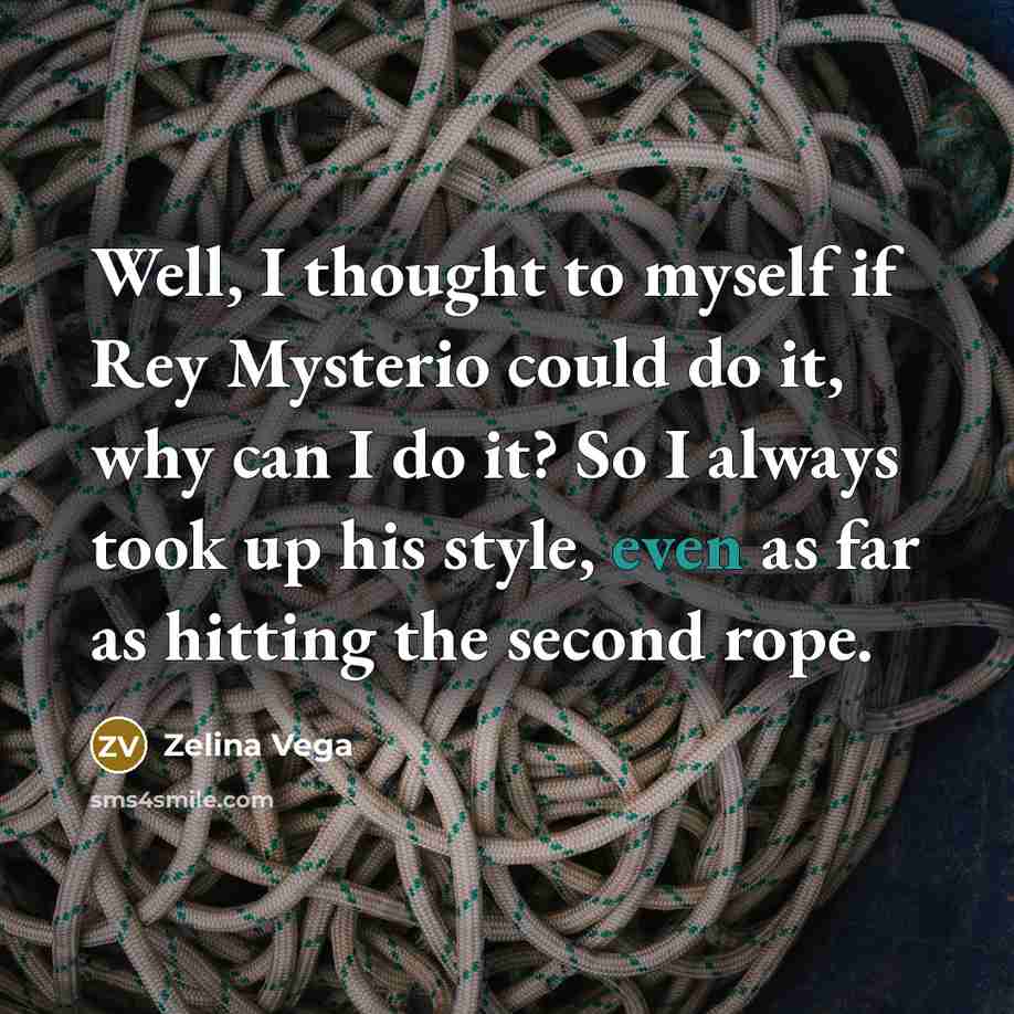 “Well, I thought to myself if Rey Mysterio could do…” quote by Zelina Vega