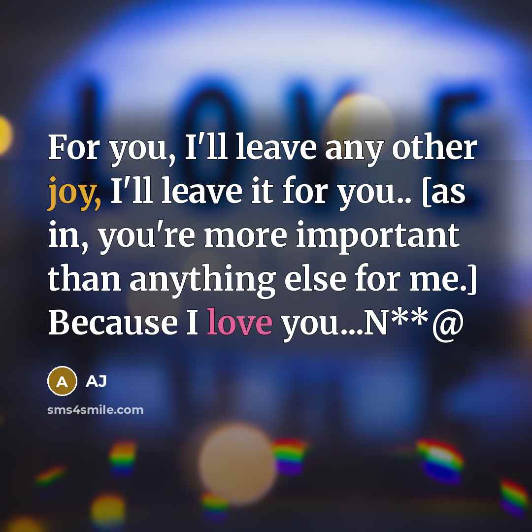 “For you, I'll leave any other joy, I'll leave it…” quote by AJ