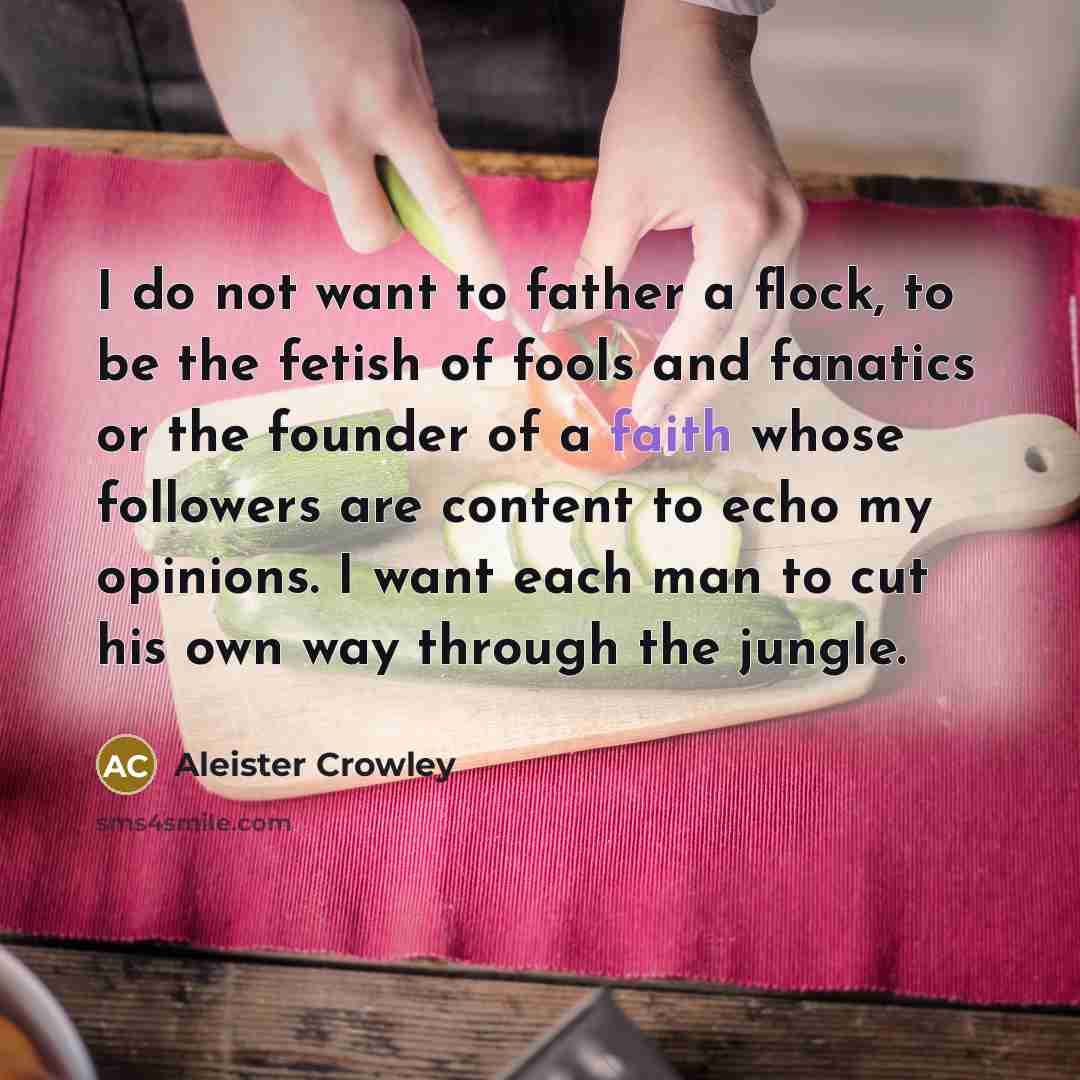 “I do not want to father a flock, to be…” quote by Aleister Crowley
