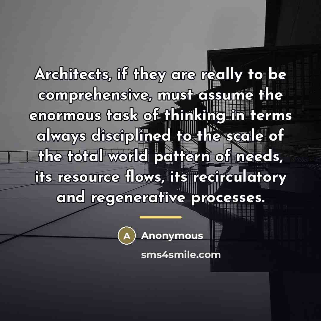 “Architects, if they are really to be comprehensive, must assume…” quote by Anonymous