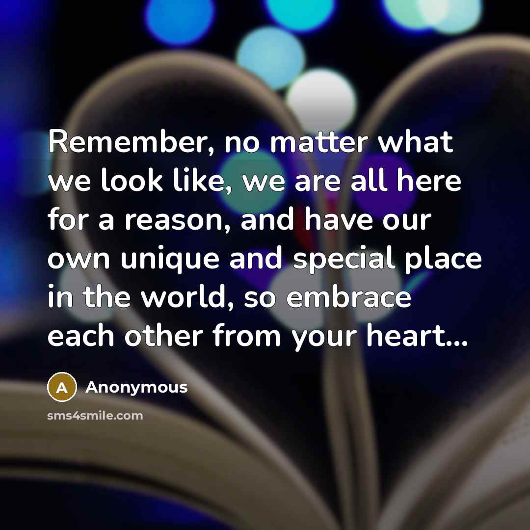 “Remember, no matter what we look like, we are all…” quote by Anonymous