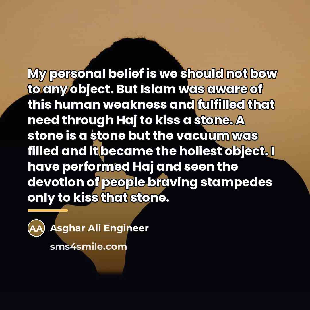 “My personal belief is we should not bow to any…” quote by Asghar Ali Engineer