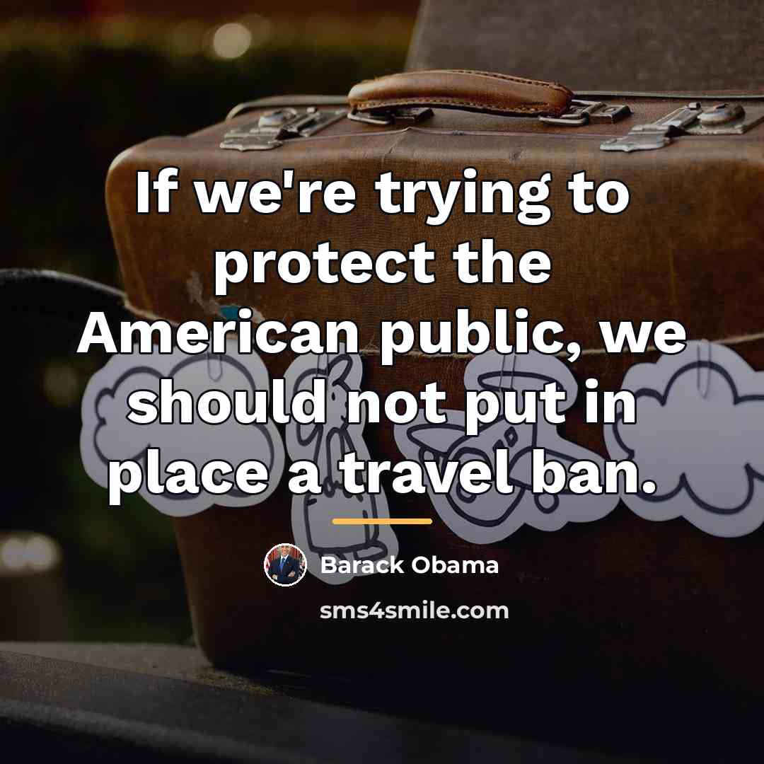 “If we're trying to protect the American public, we should…” quote by Barack Obama