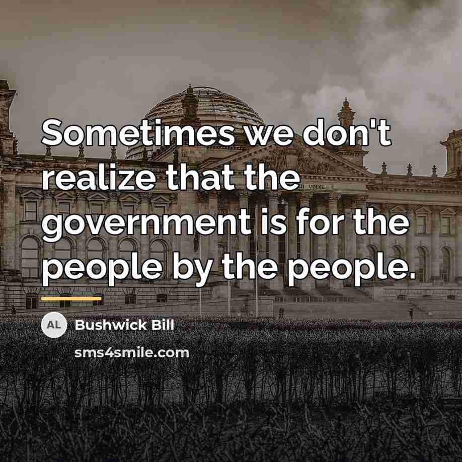 “Sometimes we don't realize that the government is for the…” quote by Bushwick Bill