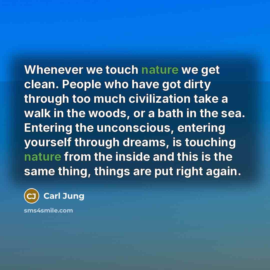 “Whenever we touch nature we get clean. People who have…” quote by Carl Jung