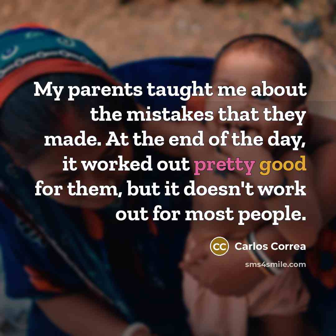 “My parents taught me about the mistakes that they made.…” quote by Carlos Correa