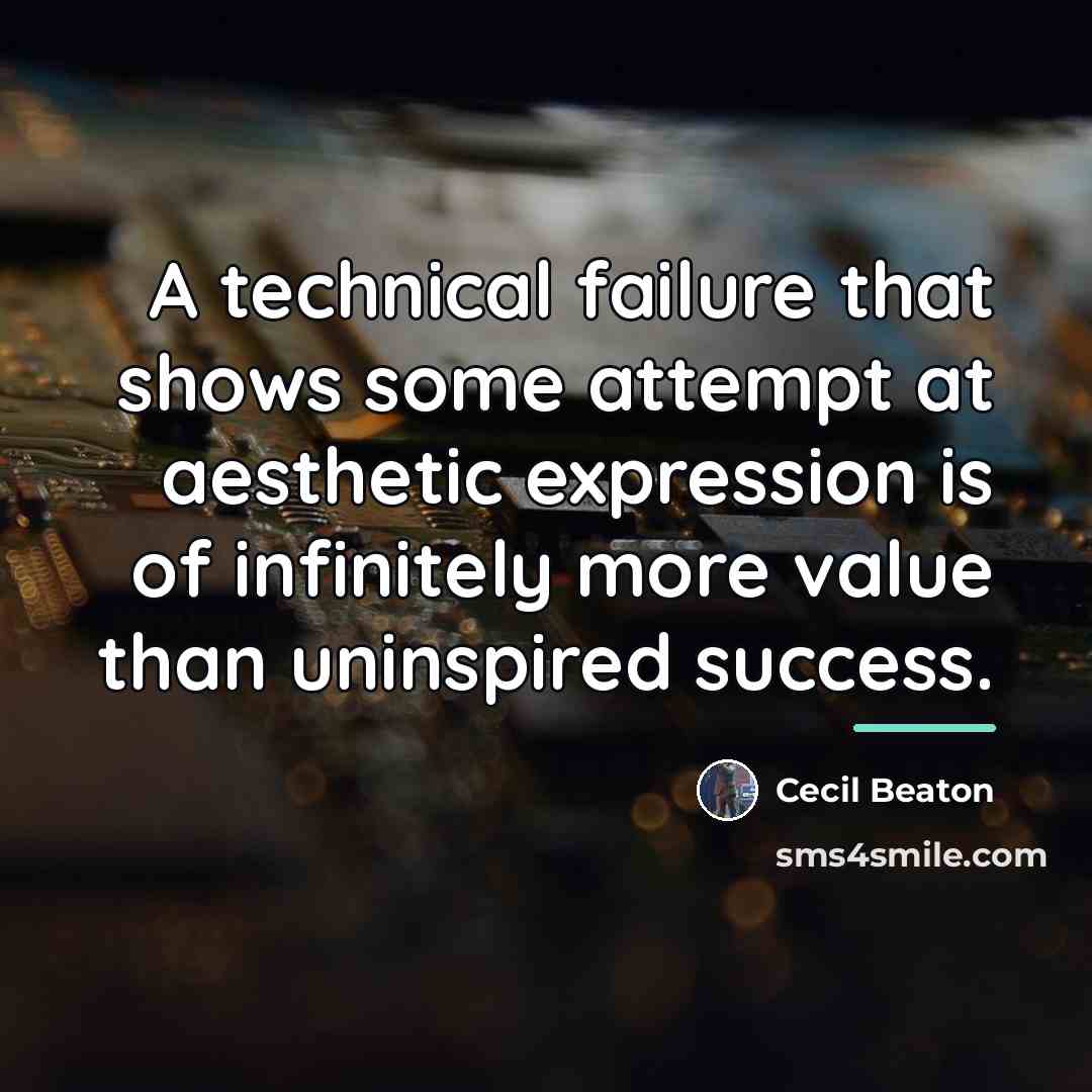 “A technical failure that shows some attempt at aesthetic expression…” quote by Cecil Beaton
