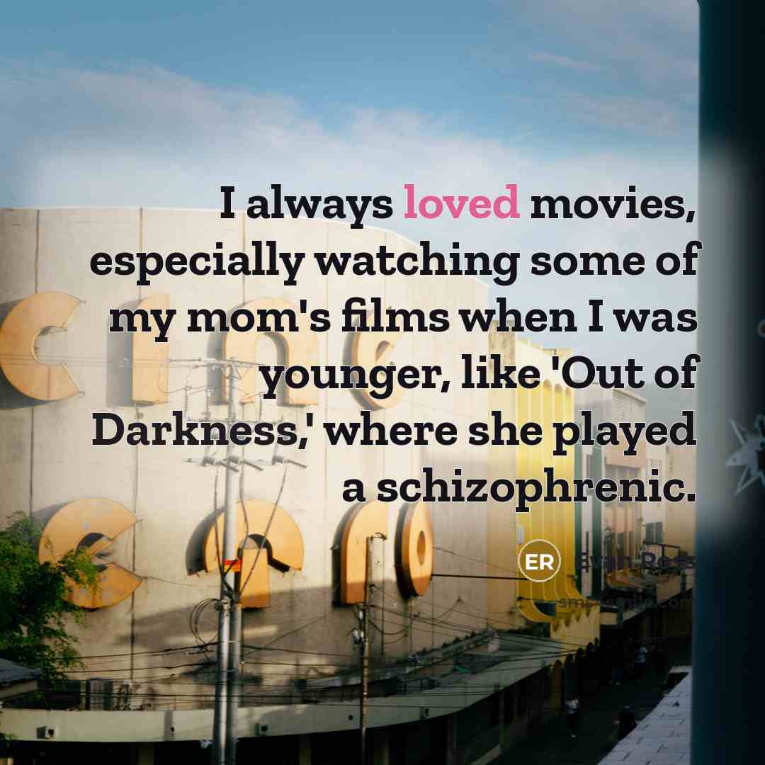 “I always loved movies, especially watching some of my mom's…” quote by Evan Ross