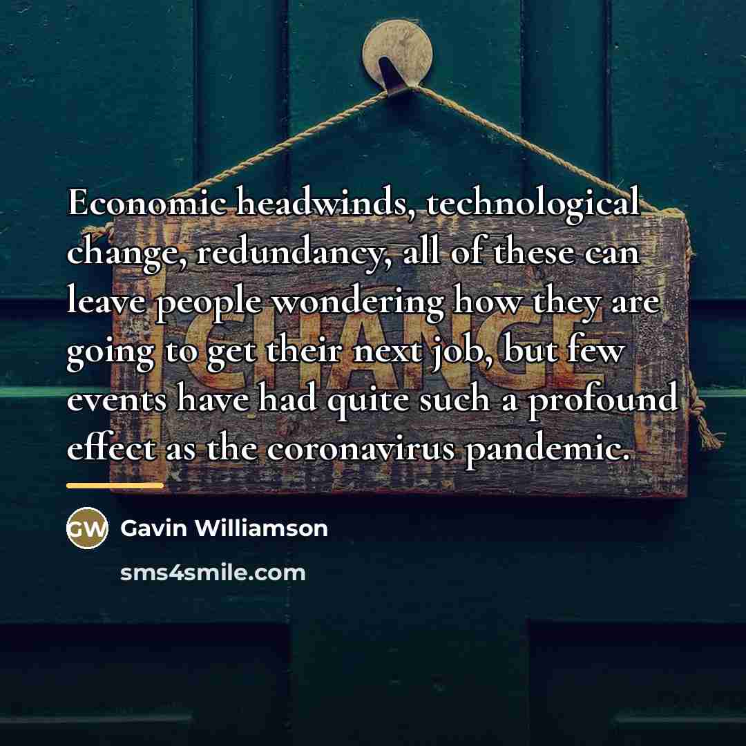 “Economic headwinds, technological change, redundancy, all of these can leave…” quote by Gavin Williamson