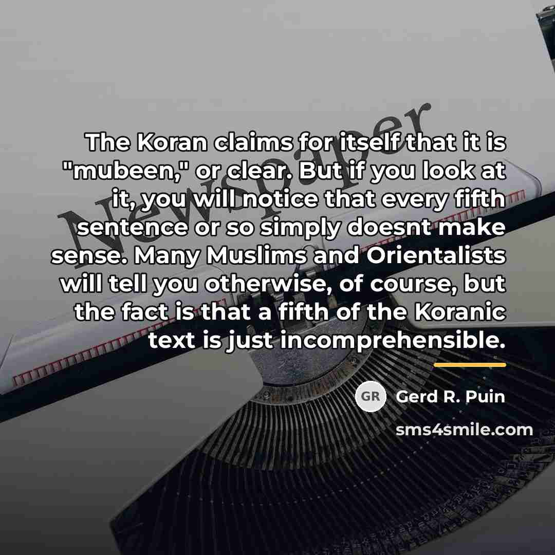 “The Koran claims for itself that it is "mubeen," or…” quote by Gerd R. Puin