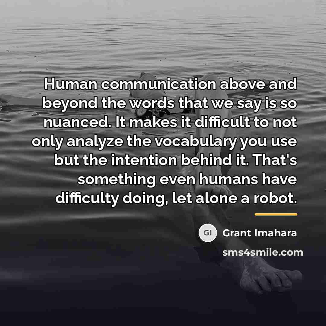 “Human communication above and beyond the words that we say…” quote by Grant Imahara
