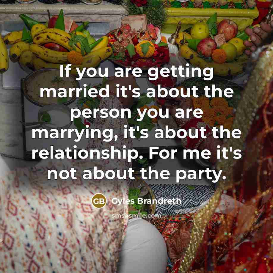 “If you are getting married it's about the person you…” quote by Gyles Brandreth