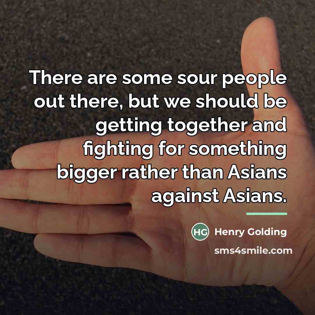 “There are some sour people out there, but we should…” quote by Henry Golding