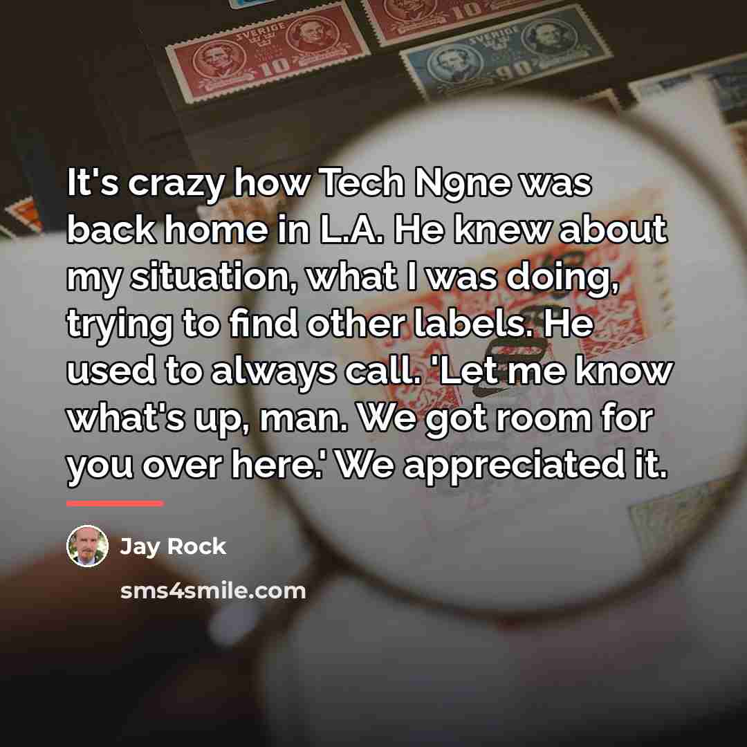 “It's crazy how Tech N9ne was back home in L.A.…” quote by Jay Rock