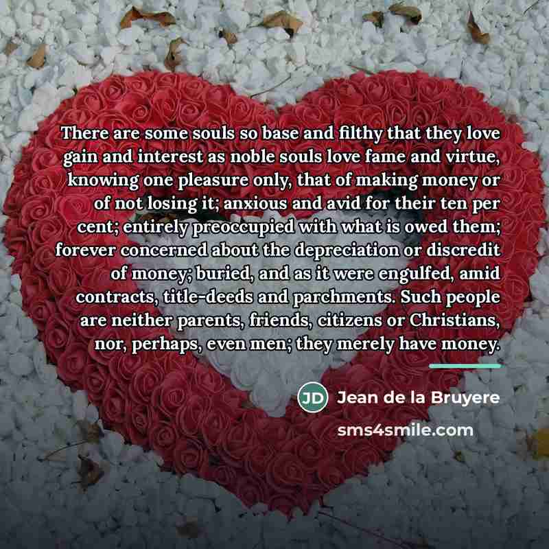 “There are some souls so base and filthy that they…” quote by Jean de la Bruyere