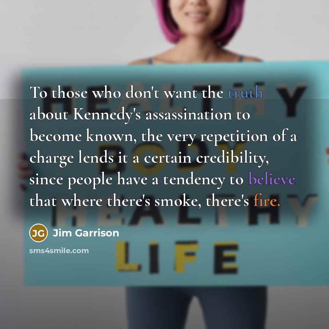 “To those who don't want the truth about Kennedy's assassination…” quote by Jim Garrison