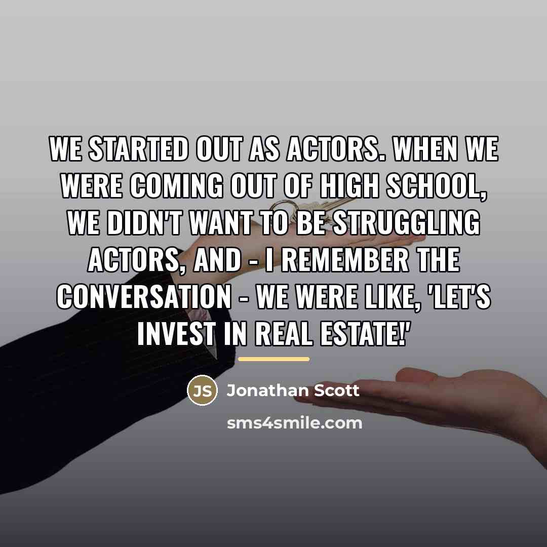 “We started out as actors. When we were coming out…” quote by Jonathan Scott