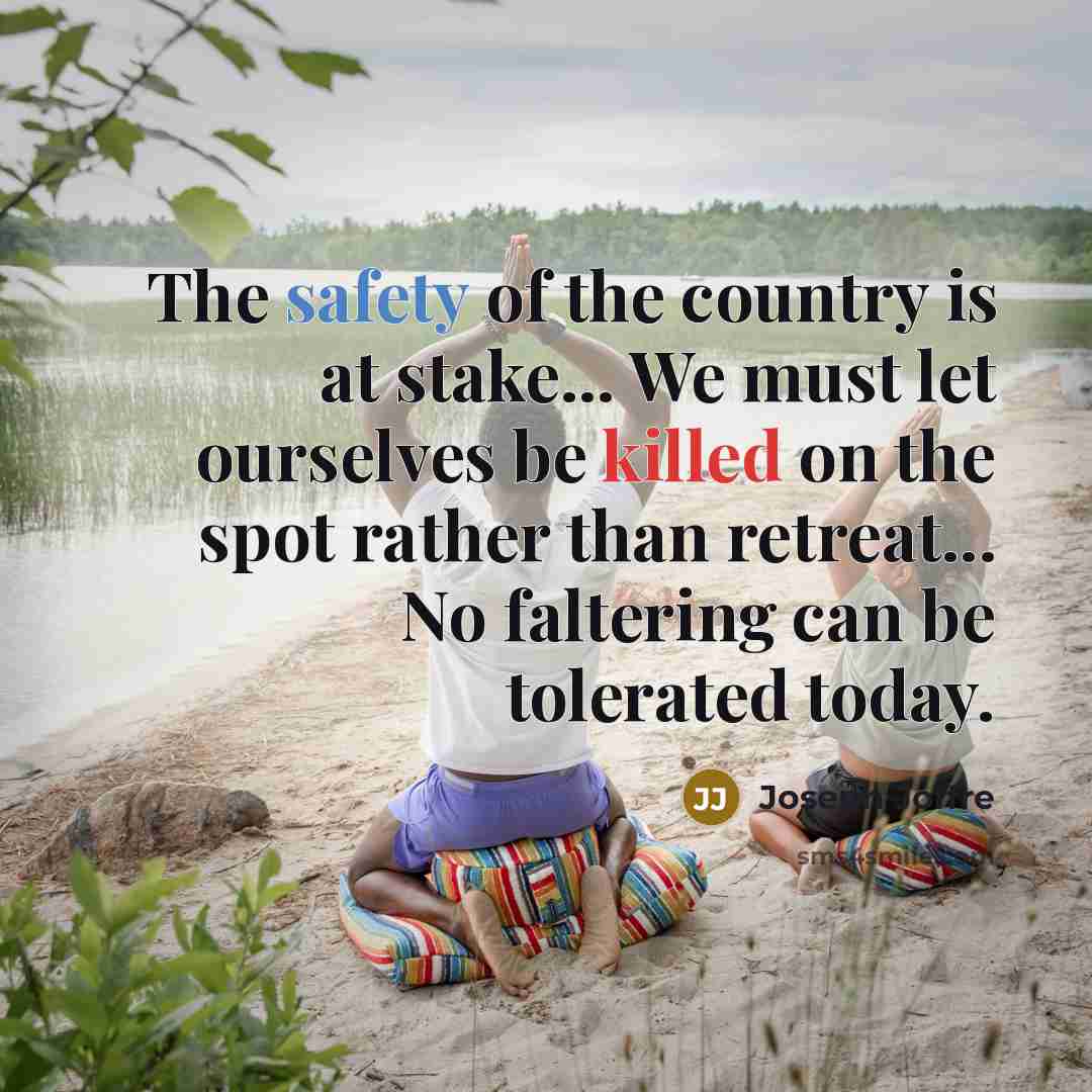 “The safety of the country is at stake... We must…” quote by Joseph Joffre