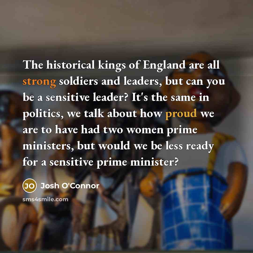 “The historical kings of England are all strong soldiers and…” quote by Josh O'Connor