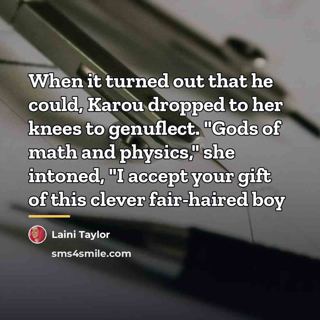 “When it turned out that he could, Karou dropped to…” quote by Laini Taylor