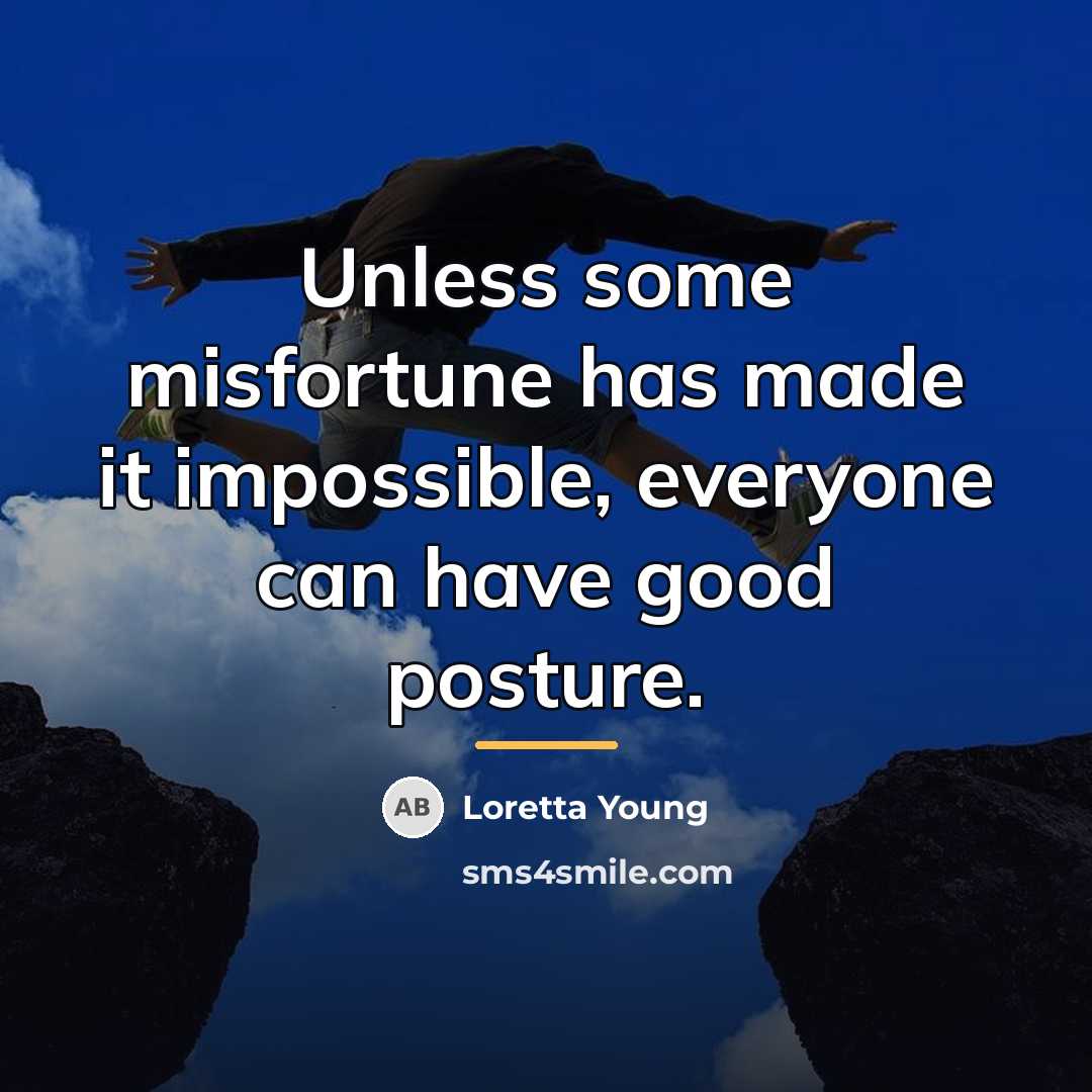 “Unless some misfortune has made it impossible, everyone can have…” quote by Loretta Young