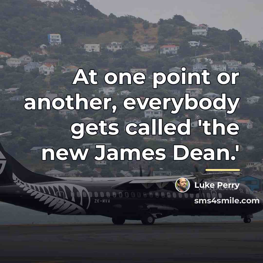 “At one point or another, everybody gets called 'the new…” quote by Luke Perry