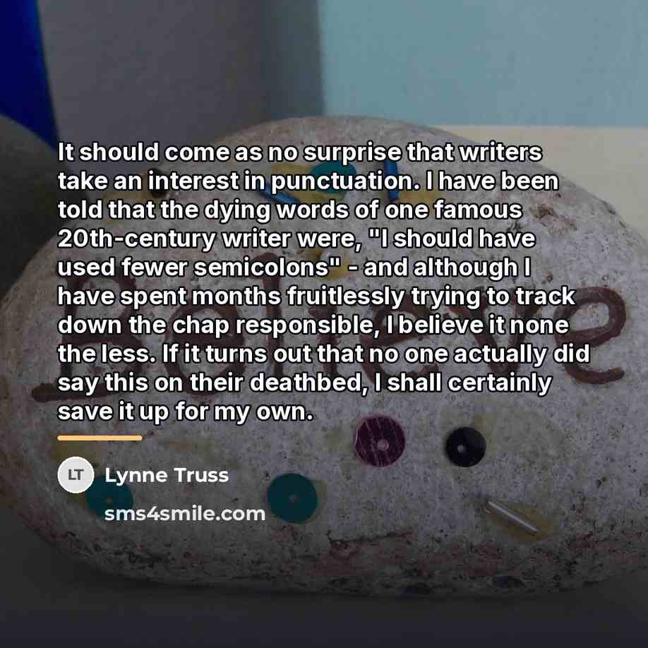 “It should come as no surprise that writers take an…” quote by Lynne Truss