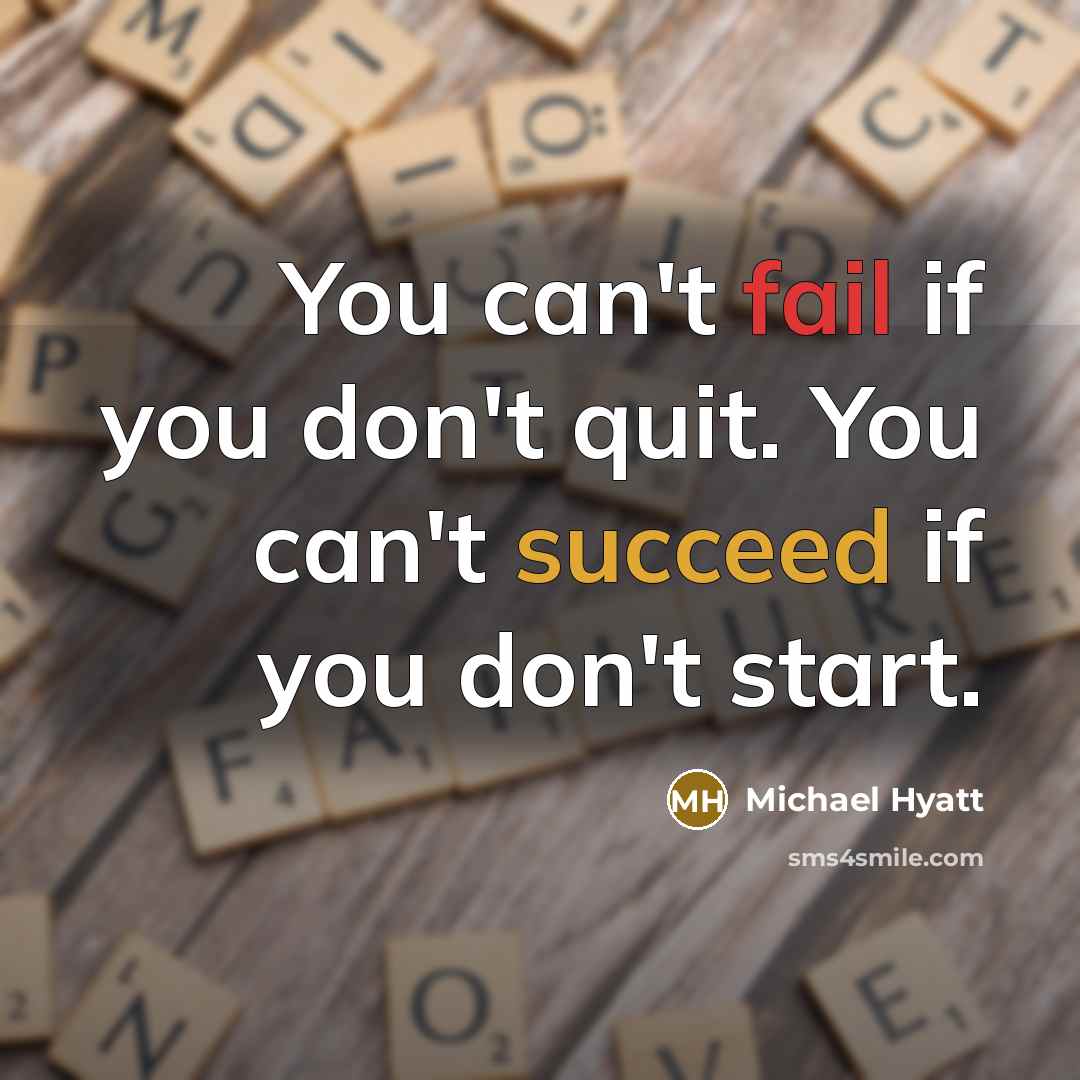“You can't fail if you don't quit. You can't succeed…” quote by Michael Hyatt