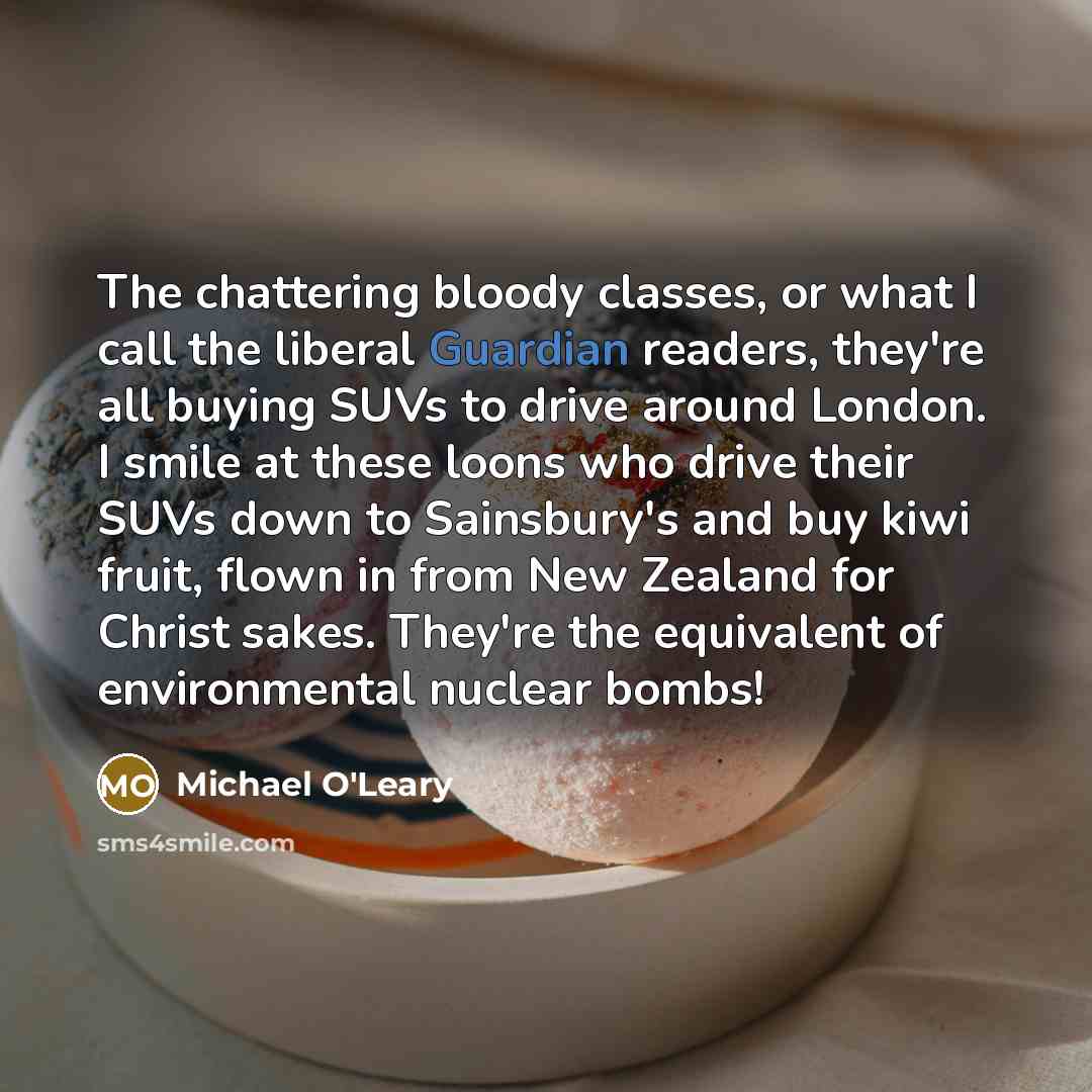“The chattering bloody classes, or what I call the liberal…” quote by Michael O'Leary